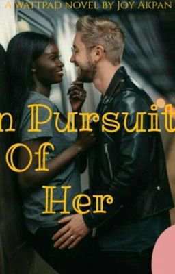 In Pursuit Of Her (Completed)