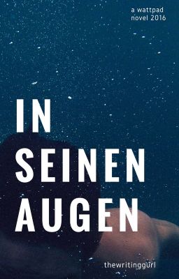 In Seinen Augen #Wattys2017 