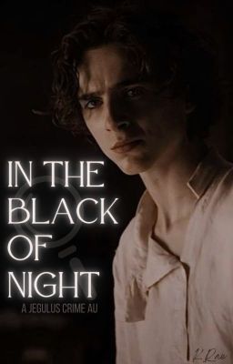 In the Black of Night (Jegulus Crime AU)