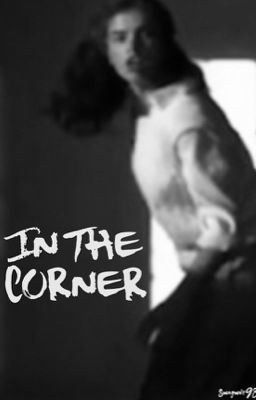 [In the corner]