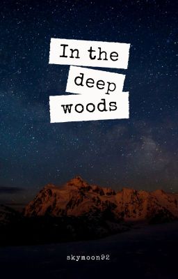 In The Deep Woods