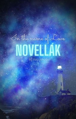 In the name of Love - Novellák