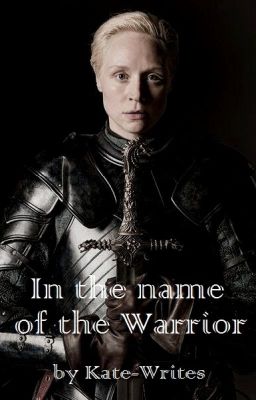 In the name of the Warrior || Brienne of Tarth