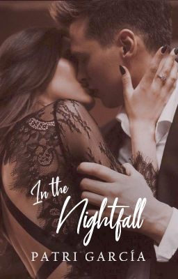 In The Nightfall [+18] (ACTUALIZACIONES LENTAS)