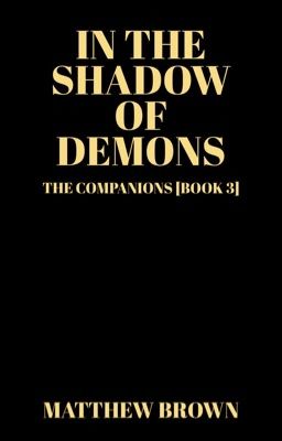 In The Shadow Of Demons: The Companions [Book 3]