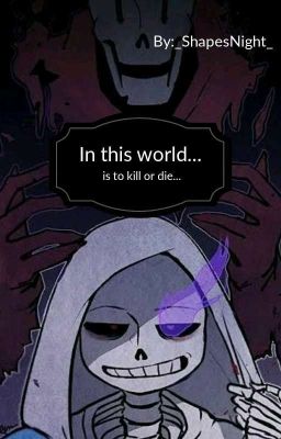 ꧁In this world... is to kill or die...{MurderxLectora}꧂