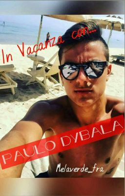 In vacanza con Paulo Dybala