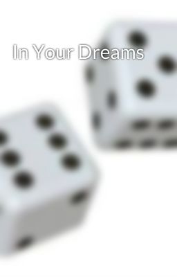 In Your Dreams