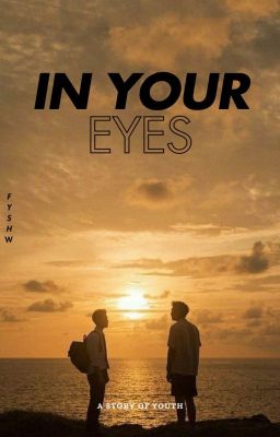 IN YOUR EYES-a story of youth