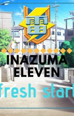 Inazuma eleven: fresh start