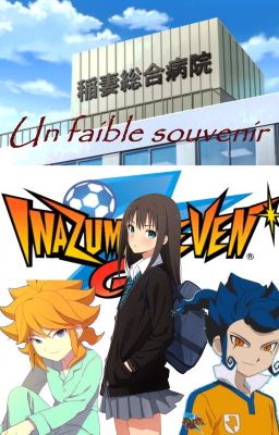 Inazuma Eleven Go Un faible souvenir || En Pause