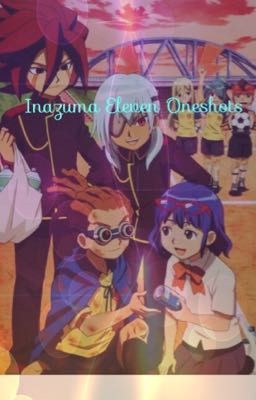 Inazuma Eleven Oneshots