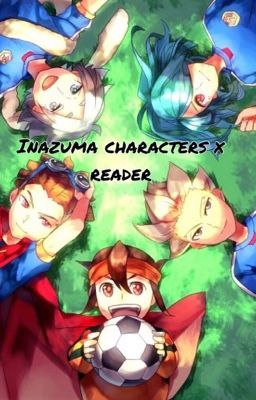 Inazuma Eleven [Reader Insert]