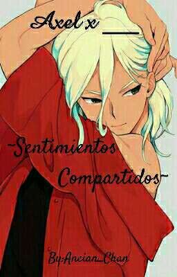 💘Inazuma Eleven - Sentimientos compartidos - ( Axel x __ )💘{CANCELADA}