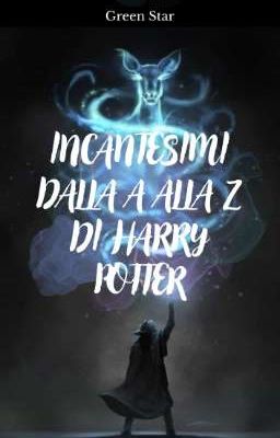 Incantesimi dalla A alla Z di Harry Potter