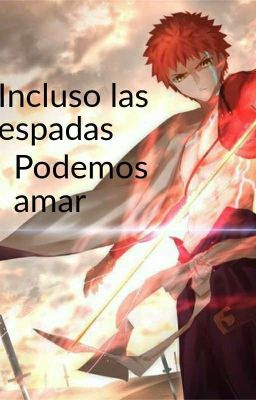 Incluso las espadas pueden amar