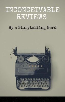 Inconceivable Reviews by a Storytelling Nerd