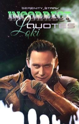 Incorrect Loki quotes