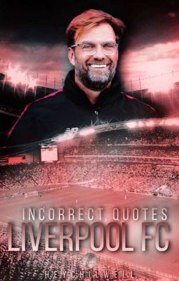 incorrect quotes ; liverpool fc