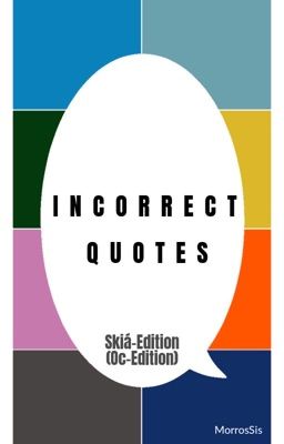 Incorrect quotes - Skiá Edition [Marvel Comedy FF]