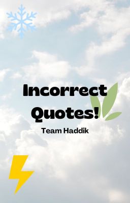 Incorrect Quotes! (Team Haddik)