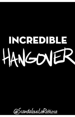 Incredible Hangover!