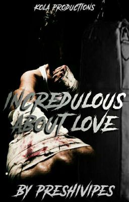 Incredulous About Love