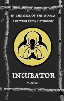 INCUBATOR | A Greykin Press Anthology Story