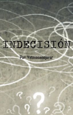 Indecisión [One-Shot]