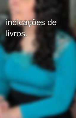 indicações de livros.