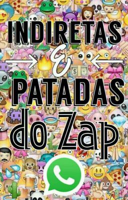 Indiretas e Patadas Do Wattzap