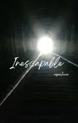 Inescapable