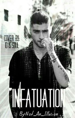 INFATUATION (Zayn Malik / AU)