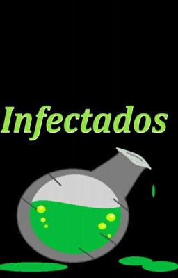 Infectados (TERMINADO)