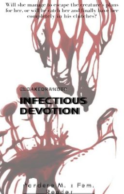 Infectious Devotion (Yandere M. x Fem. Reader)