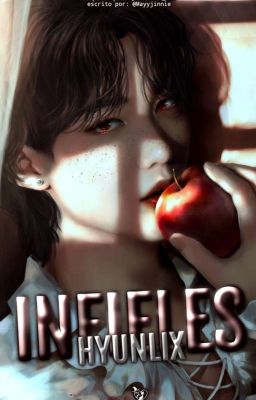 ❥ Infieles.   ||Hyunlix||