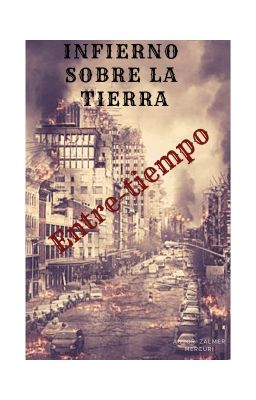 Infierno Sobre La Tierra  Entre-Tiempo