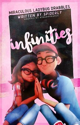 Infinities → Miraculous Drabbles