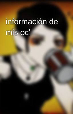 información de mis oc'