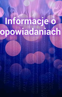 Informacje o opowiadaniach