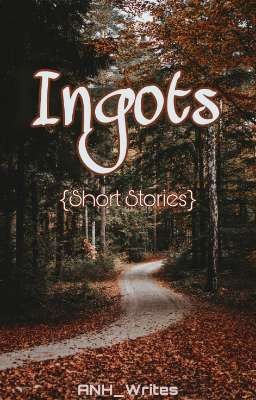 Ingots {Short Stories}