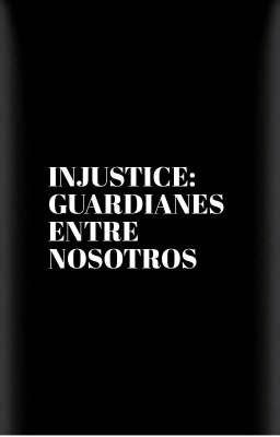 INJUSTICE: GUARDIANES ENTRE NOSOTROS