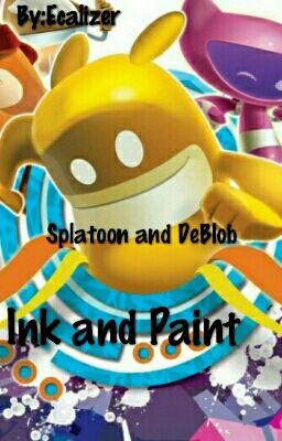 Ink and Paint ( Splatoon/DeBlob fanfic)