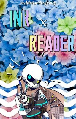 Ink x Reader