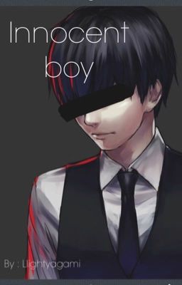 Innocent boy( Kaneki X reader)