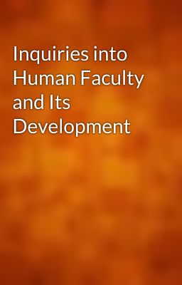 Inquiries into Human Faculty and Its Development