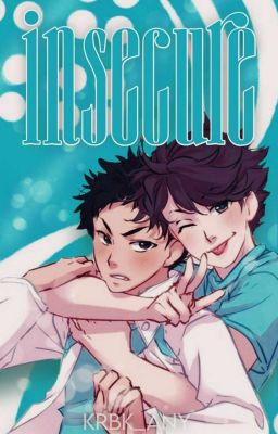 Insecure [Iwaoi]