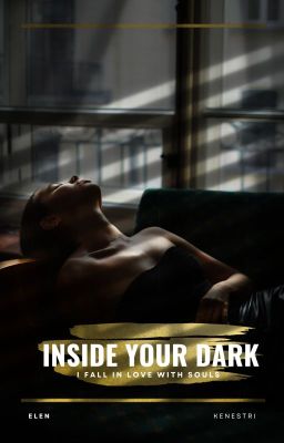 INSIDE YOUR DARK - I Fall In Love With Souls