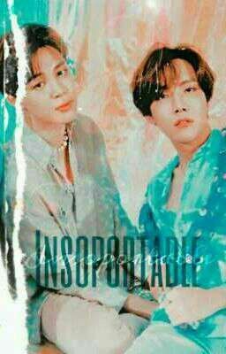 Insoportable ╠═━─HopeMin─━═╣