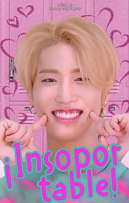 ¡Insoportable! -minsung-